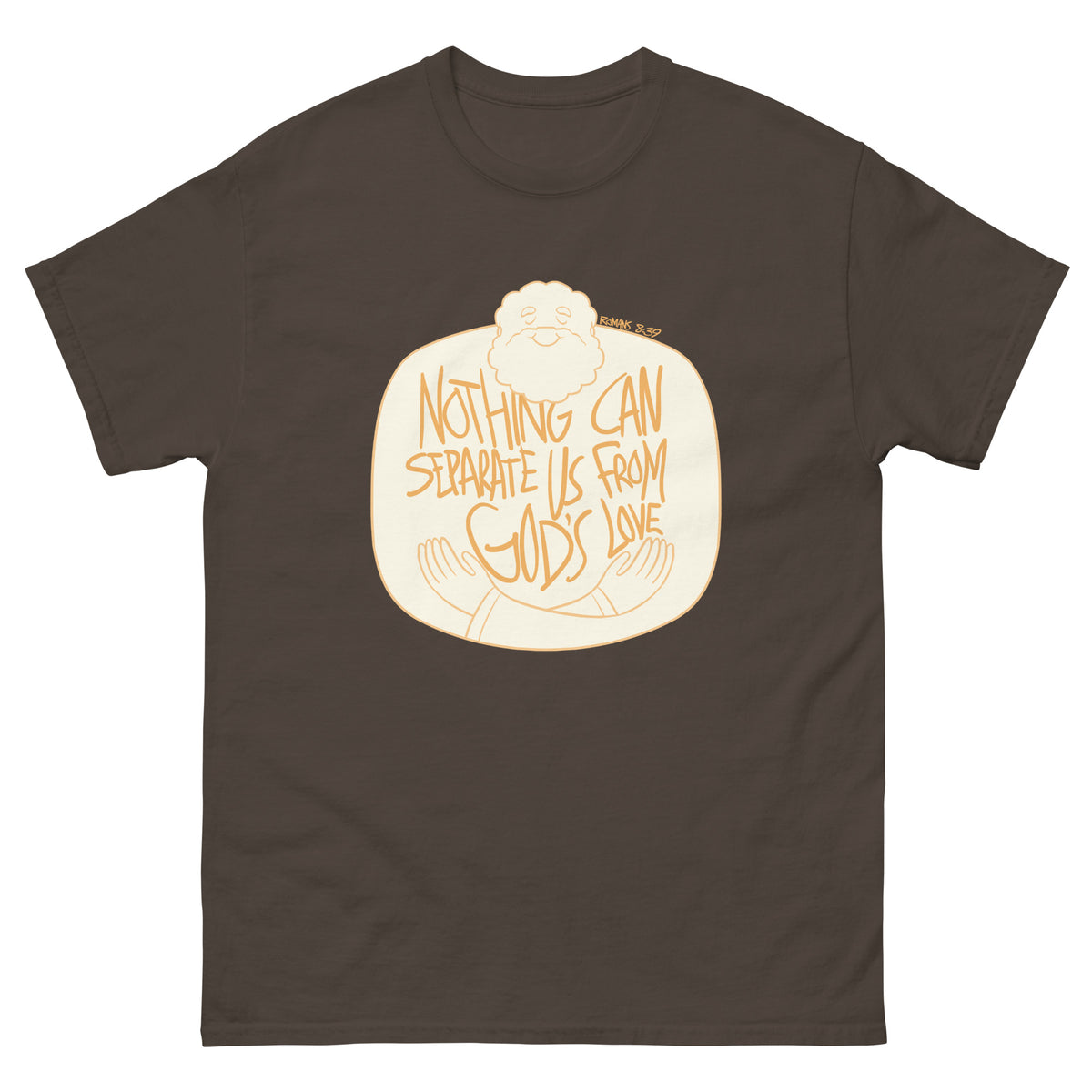 Nothing Can Separate Us from God's Love T-Shirt in Dark Chocolate, front view – Romans 8:38-39