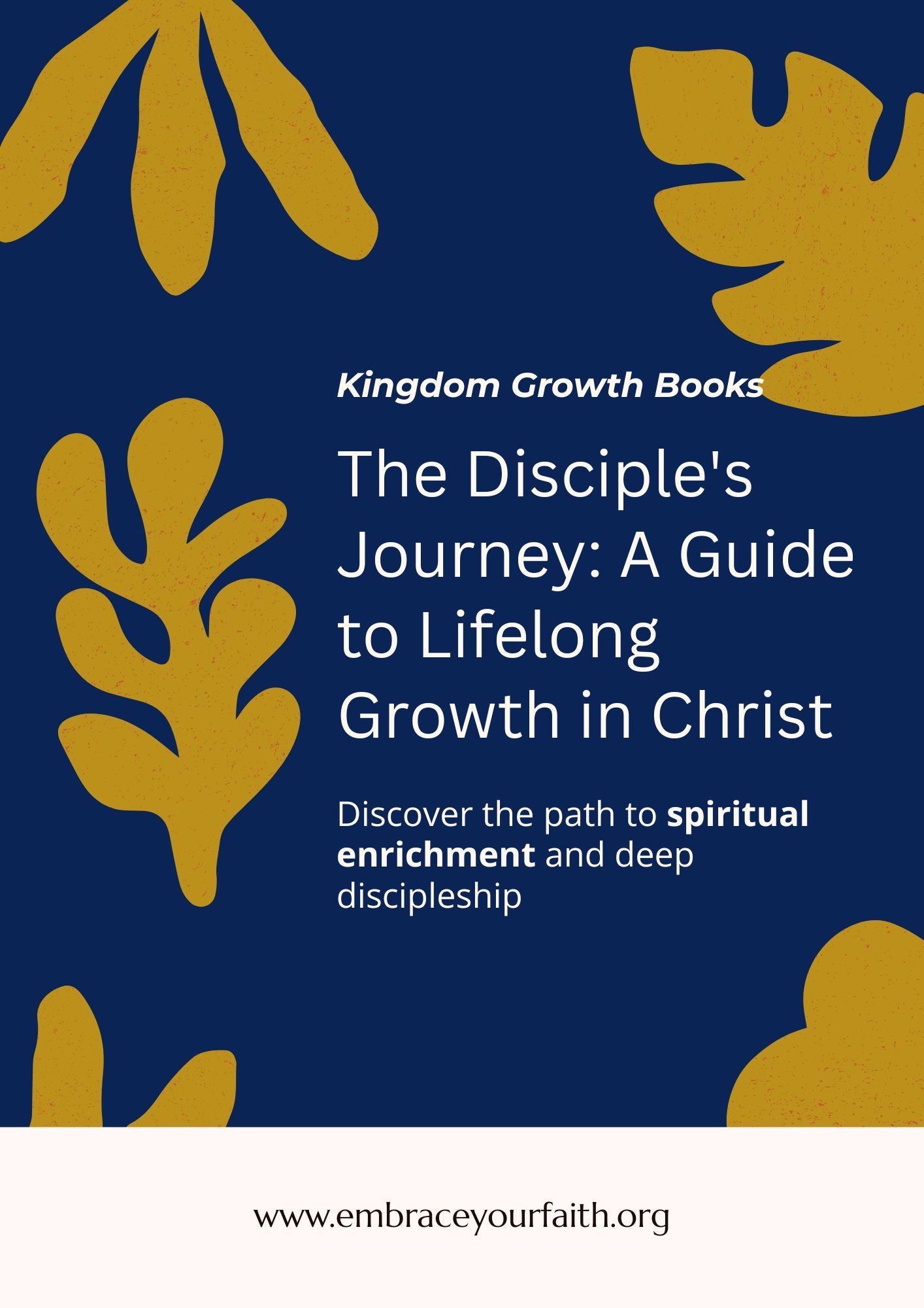 The Disciple's Journey: A Guide to Lifelong Growth in Christ